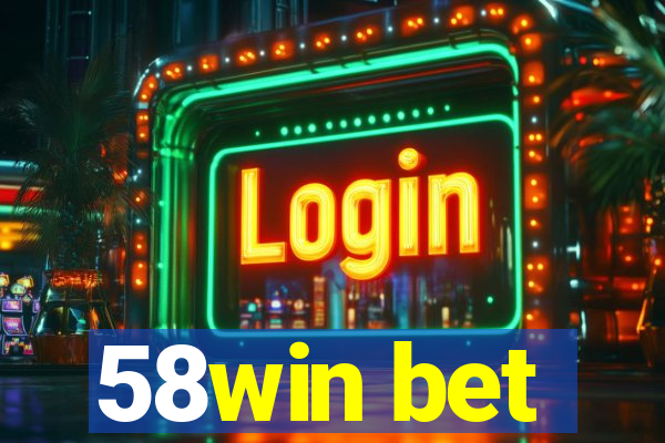 58win bet